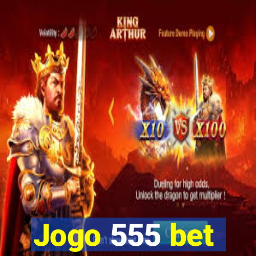 Jogo 555 bet